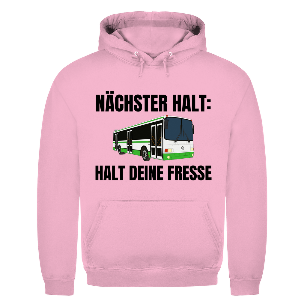 Nächster Halt - Halt deine Fresse – lustiger Hoodie