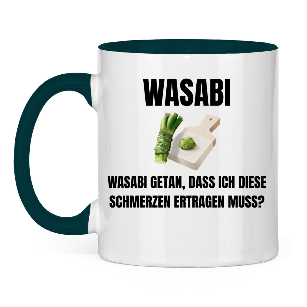 Wasabi, Wasabi getan – Dass ich diese Schmerzen ertragen muss? – lustige Tasse