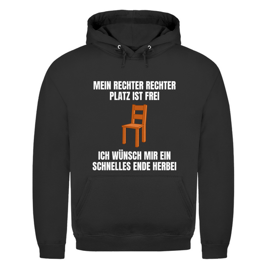 Mein rechter, rechter Platz ist frei – ich wünsch mir ein schnelles Ende herbei – lustiger Hoodie