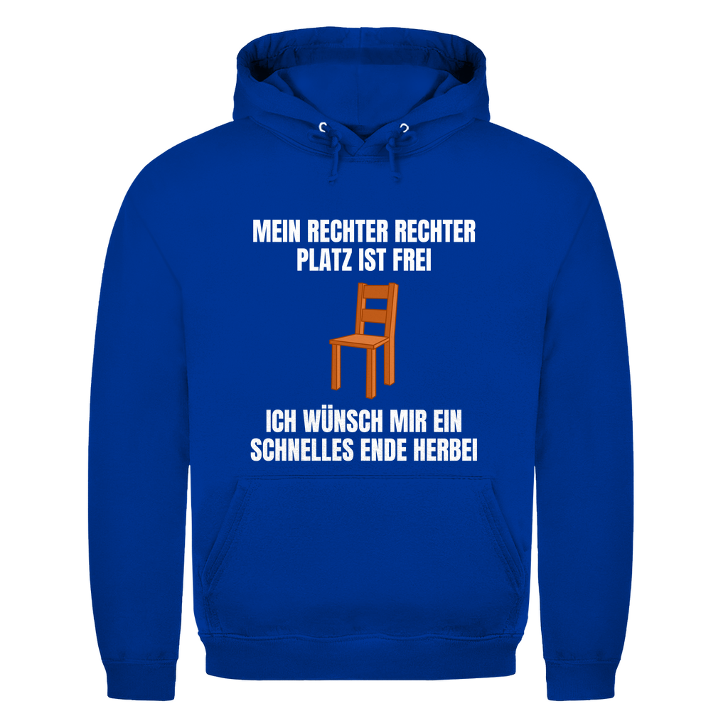 Mein rechter, rechter Platz ist frei – ich wünsch mir ein schnelles Ende herbei – lustiger Hoodie