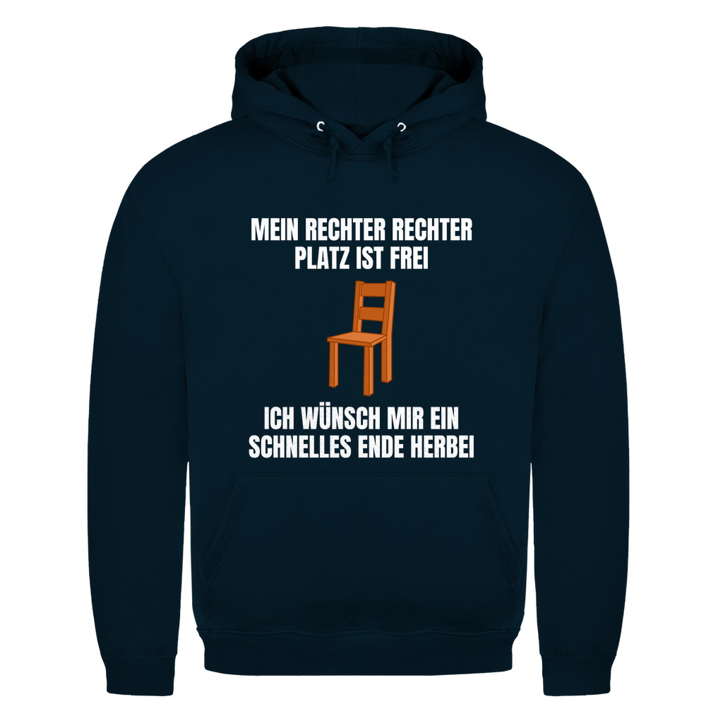 Mein rechter, rechter Platz ist frei – ich wünsch mir ein schnelles Ende herbei – lustiger Hoodie