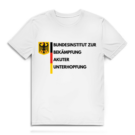 BUNDESINSTITUT ZUR BEKÄMPFUNG AKUTER UNTERHOPFUNG – lustiges T-Shirt