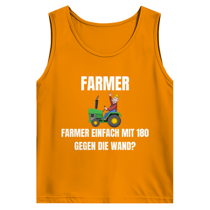 Farmer – einfach mit 180 gegen die Wand – lustiges Tank-Top