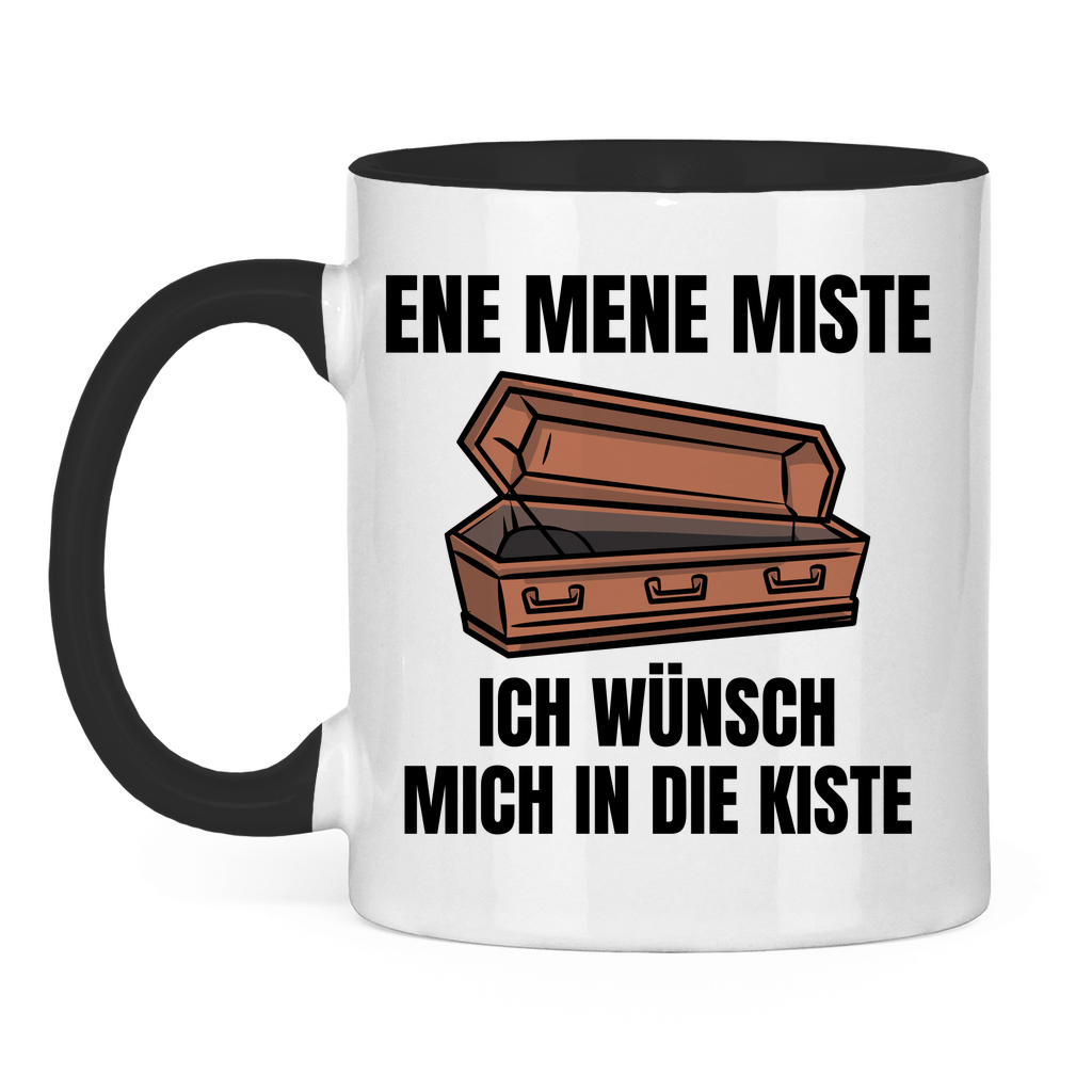 Ene mene miste – ich wünsch mich in die Kiste – lustige Tasse