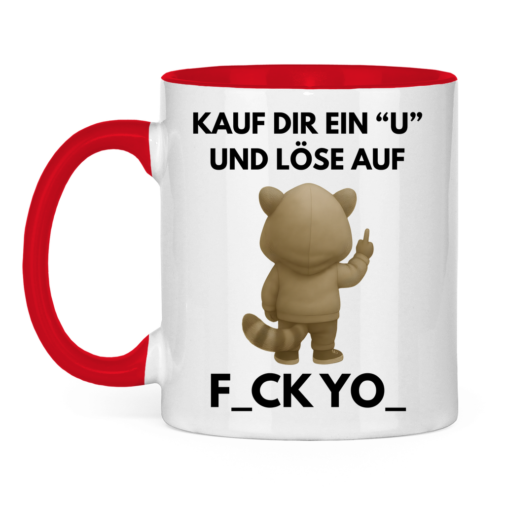 Kauf dir ein U und löse auf – F_CK YO_ – lustige Tasse