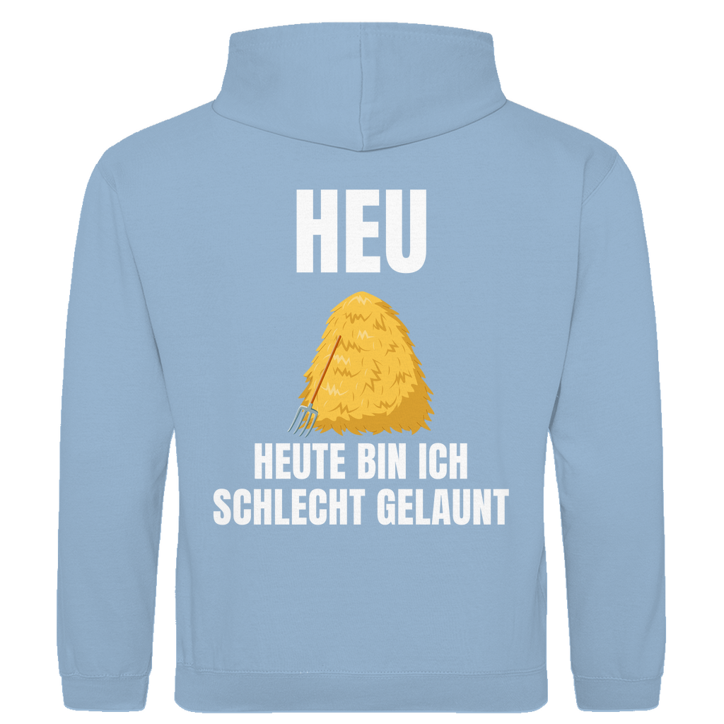 Heu – Heute bin ich schlecht gelaunt – lustiger Hoodie (Backprint)