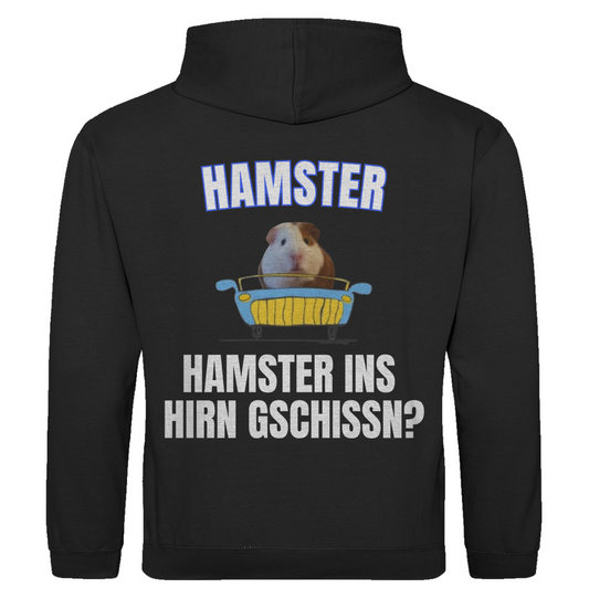 Hamster – Hamster ins Hirn gschissn? – lustiger Hoodie (Backprint)