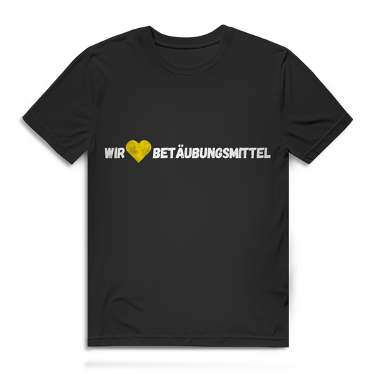 Wir lieben Betäubungsmittel – lustiges T-Shirt