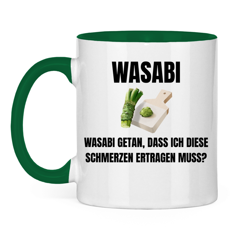 Wasabi, Wasabi getan – Dass ich diese Schmerzen ertragen muss? – lustige Tasse
