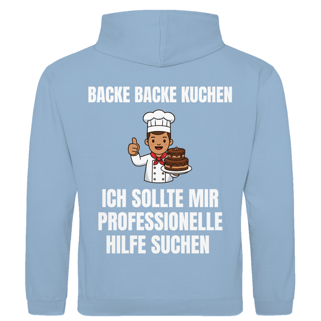 Backe backe Kuchen – ich sollte mir professionelle Hilfe suchen – lustiger Hoodie (Backprint)