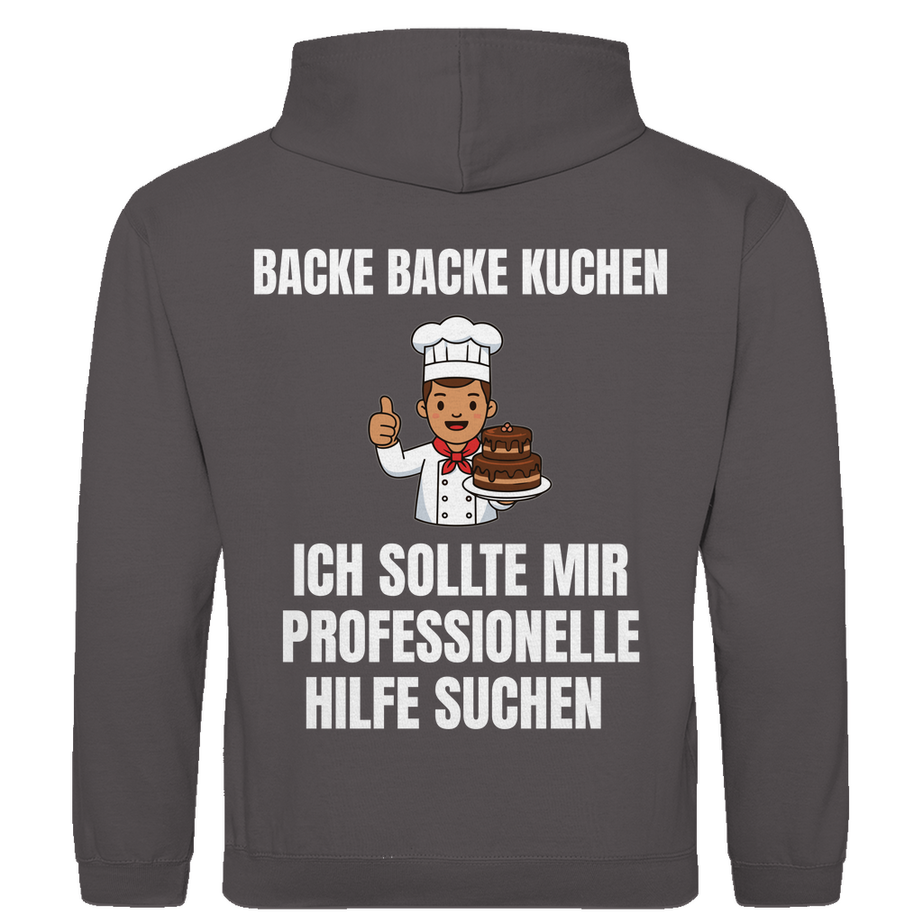 Backe backe Kuchen – ich sollte mir professionelle Hilfe suchen – lustiger Hoodie (Backprint)