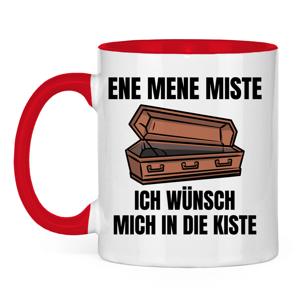 Ene mene miste – ich wünsch mich in die Kiste – lustige Tasse