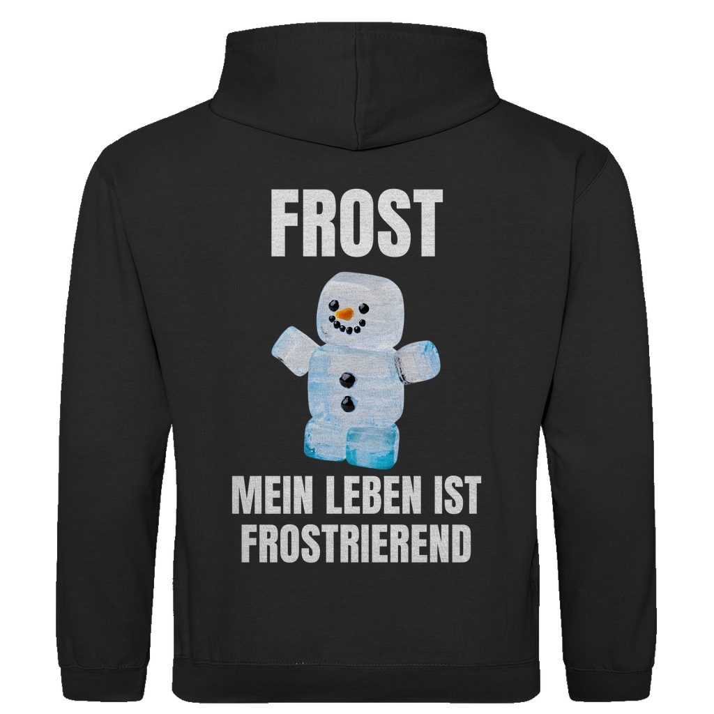 Frost – Mein Leben ist frostrierend – lustiger Hoodie (Backprint)