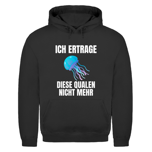 Ich ertrage diese Qualen nicht mehr – lustiger Hoodie