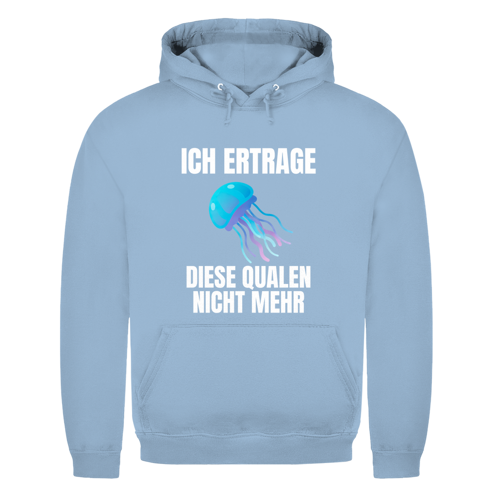Ich ertrage diese Qualen nicht mehr – lustiger Hoodie