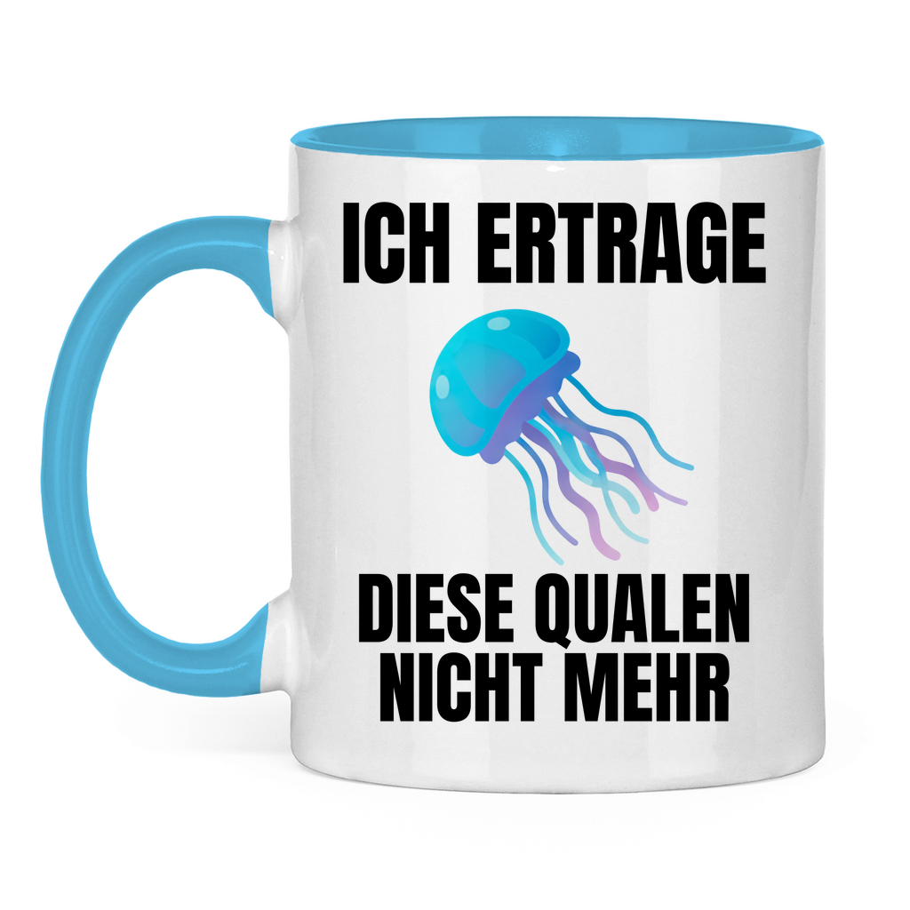 Ich ertrage diese Qualen nicht mehr – lustige Tasse
