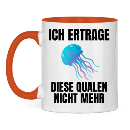 Ich ertrage diese Qualen nicht mehr – lustige Tasse