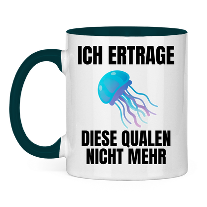 Ich ertrage diese Qualen nicht mehr – lustige Tasse