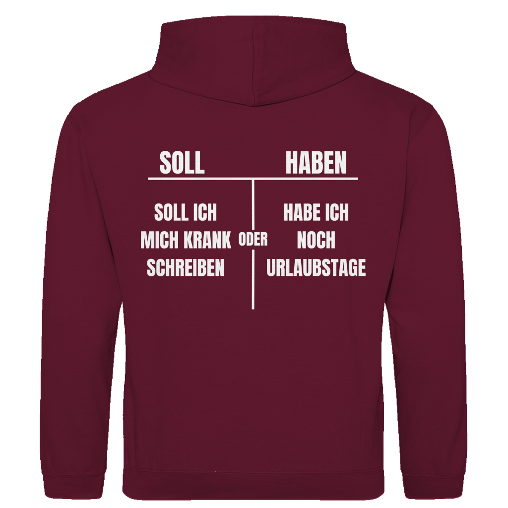 Soll haben – Soll ich mich krankschreiben oder hab ich noch Urlaubstage? – lustiger Hoodie (Backprint)