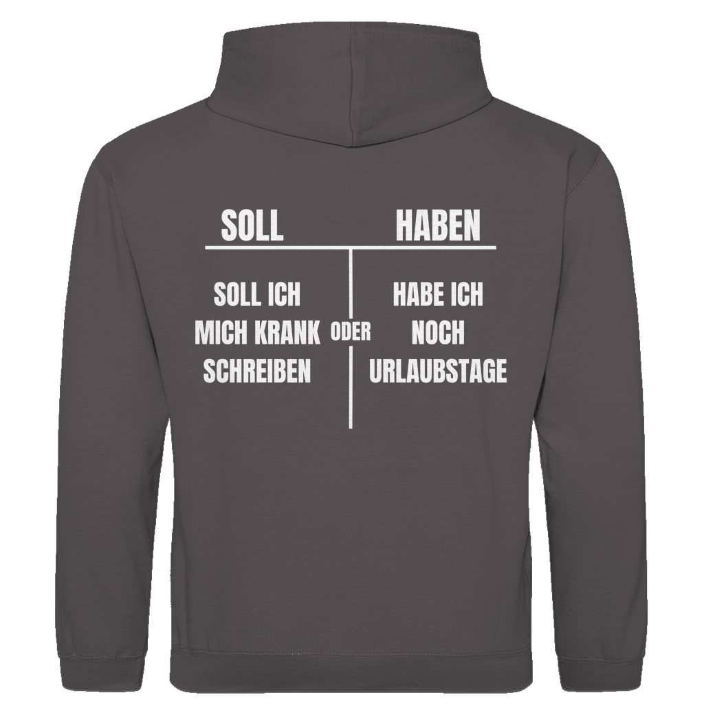 Soll haben – Soll ich mich krankschreiben oder hab ich noch Urlaubstage? – lustiger Hoodie (Backprint)