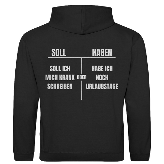 Soll haben – Soll ich mich krankschreiben oder hab ich noch Urlaubstage? – lustiger Hoodie (Backprint)
