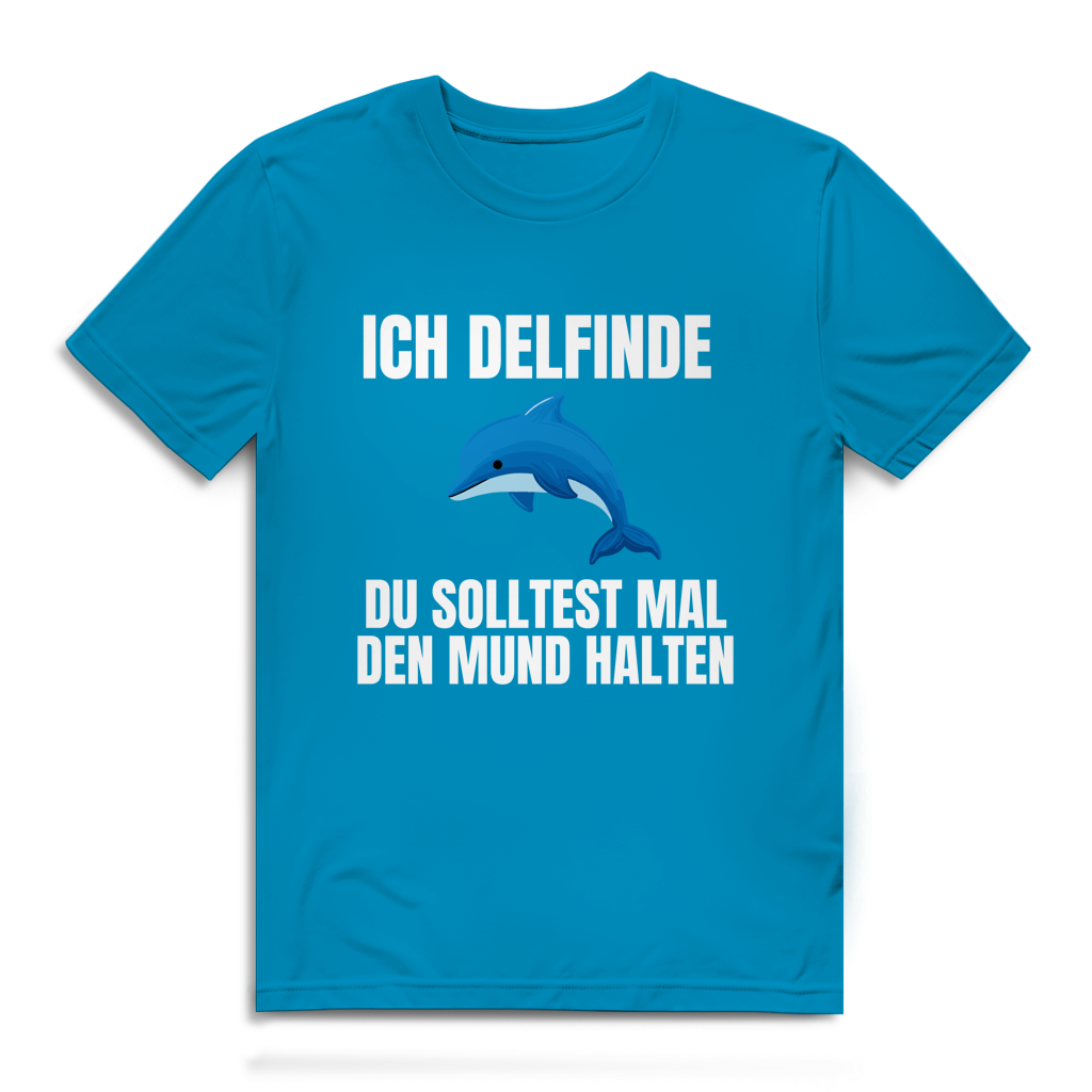 Ich delfinde du solltest mal den Mund halten – lustiges Premium T-Shirt