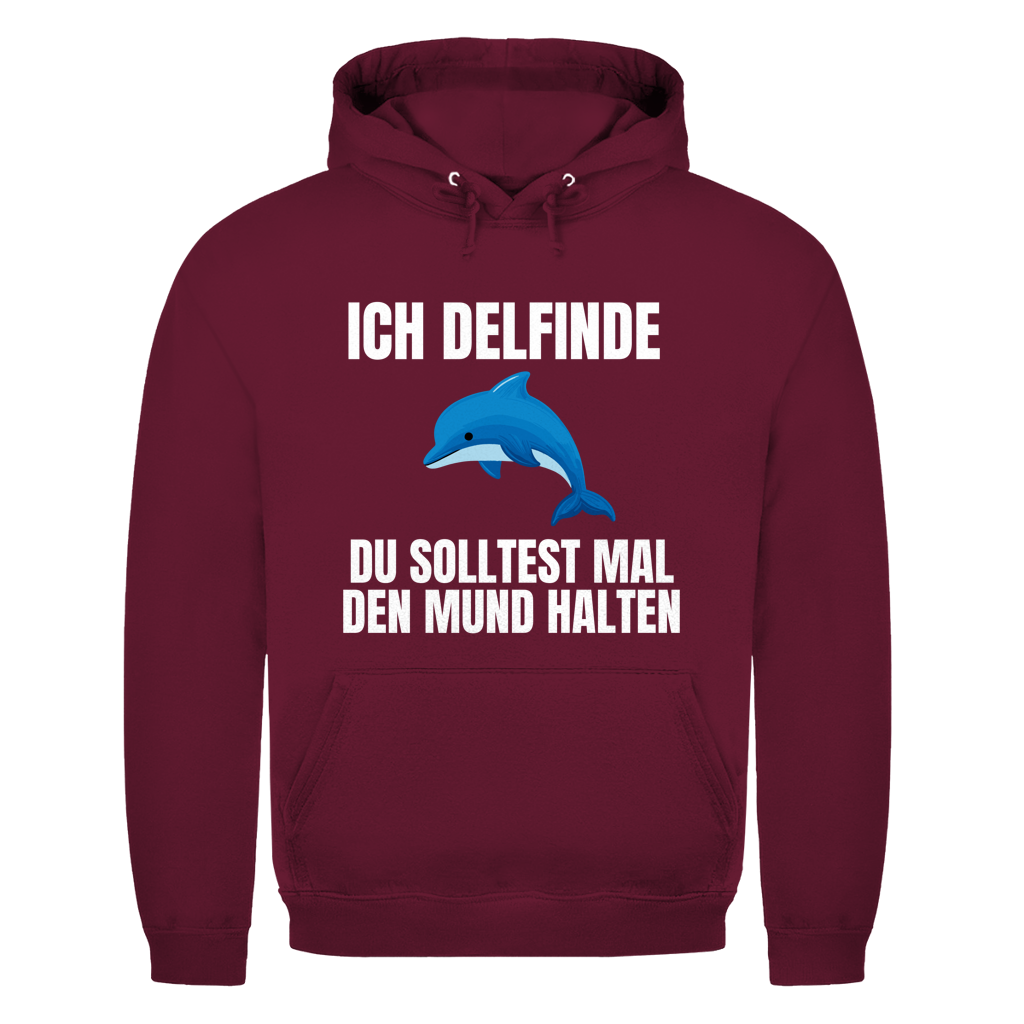Ich delfinde du solltest mal den Mund halten – lustiger Hoodie