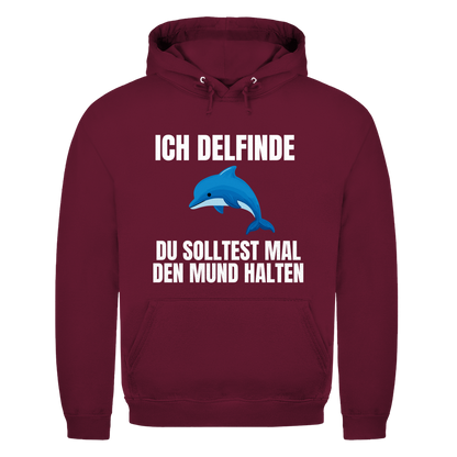 Ich delfinde du solltest mal den Mund halten – lustiger Hoodie