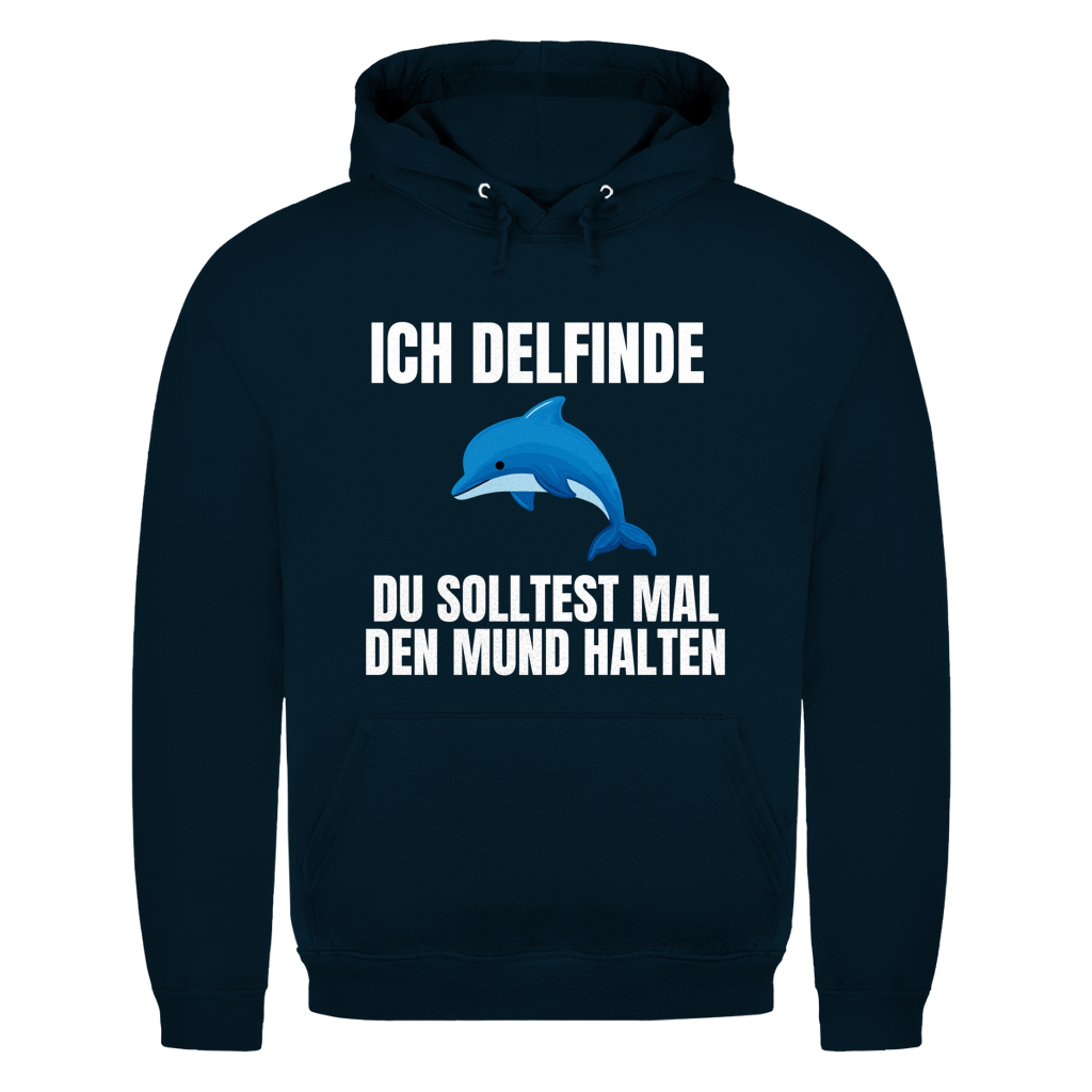 Ich delfinde du solltest mal den Mund halten – lustiger Hoodie