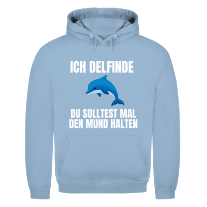 Ich delfinde du solltest mal den Mund halten – lustiger Hoodie