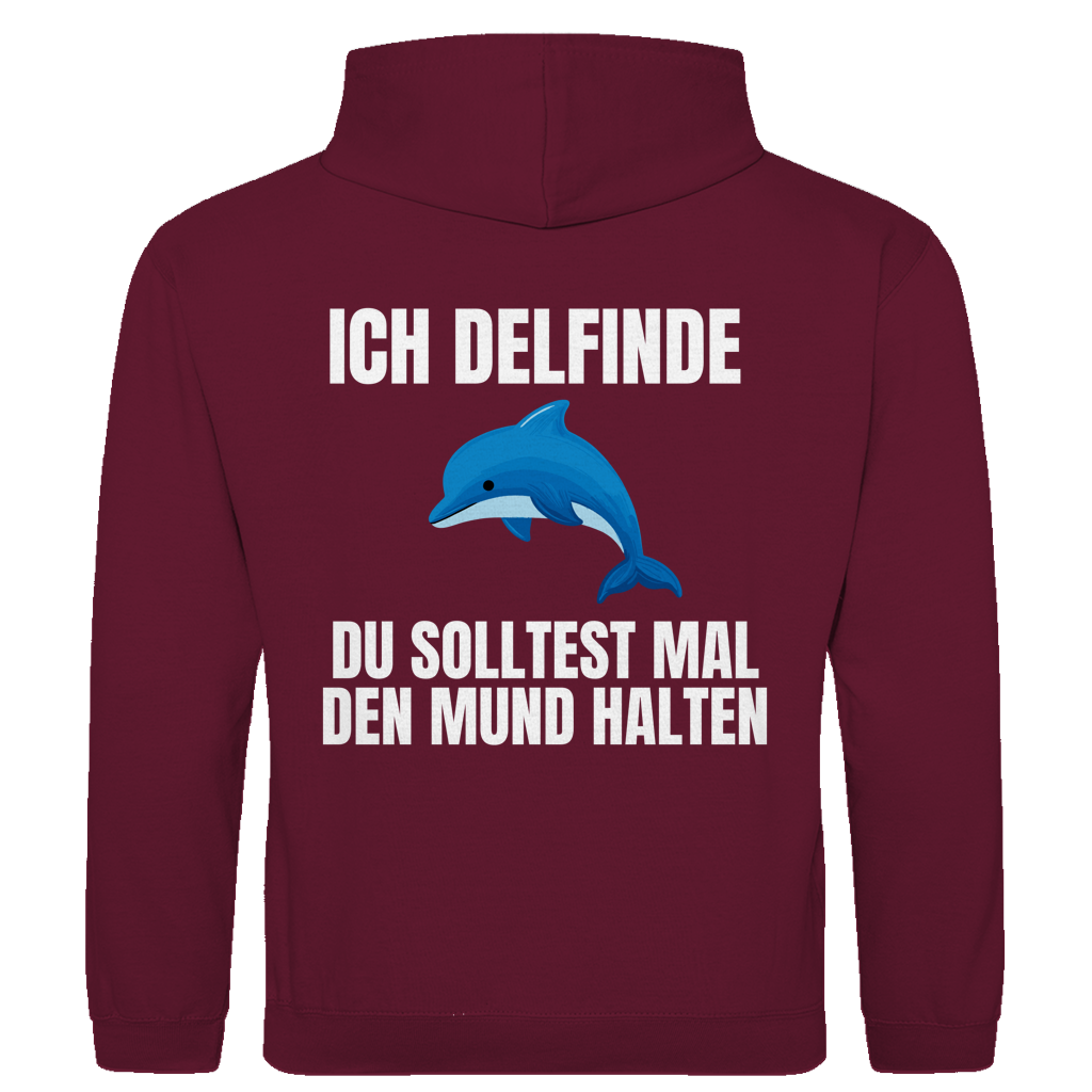 Ich delfinde du solltest mal den Mund halten – lustiger Hoodie (Backprint)