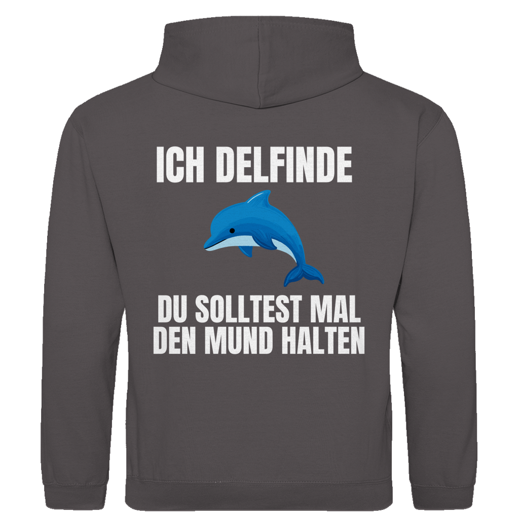 Ich delfinde du solltest mal den Mund halten – lustiger Hoodie (Backprint)