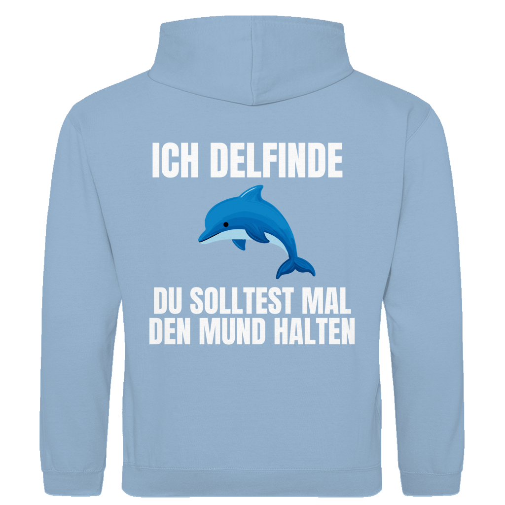 Ich delfinde du solltest mal den Mund halten – lustiger Hoodie (Backprint)