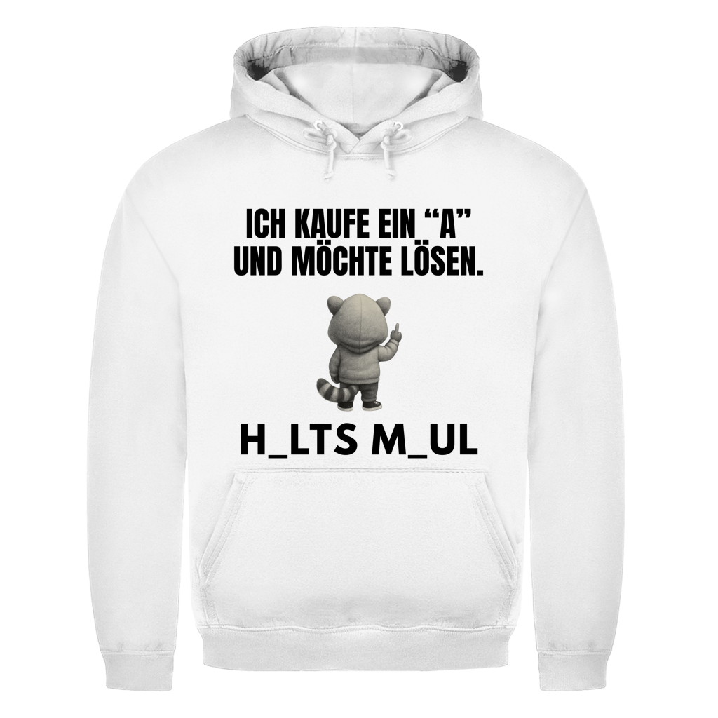 Ich kaufe ein „A“ und möchte lösen – H_alts M_aul – lustiger Hoodie