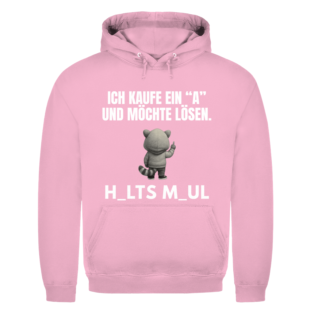 Ich kaufe ein „A“ und möchte lösen – H_alts M_aul – lustiger Hoodie