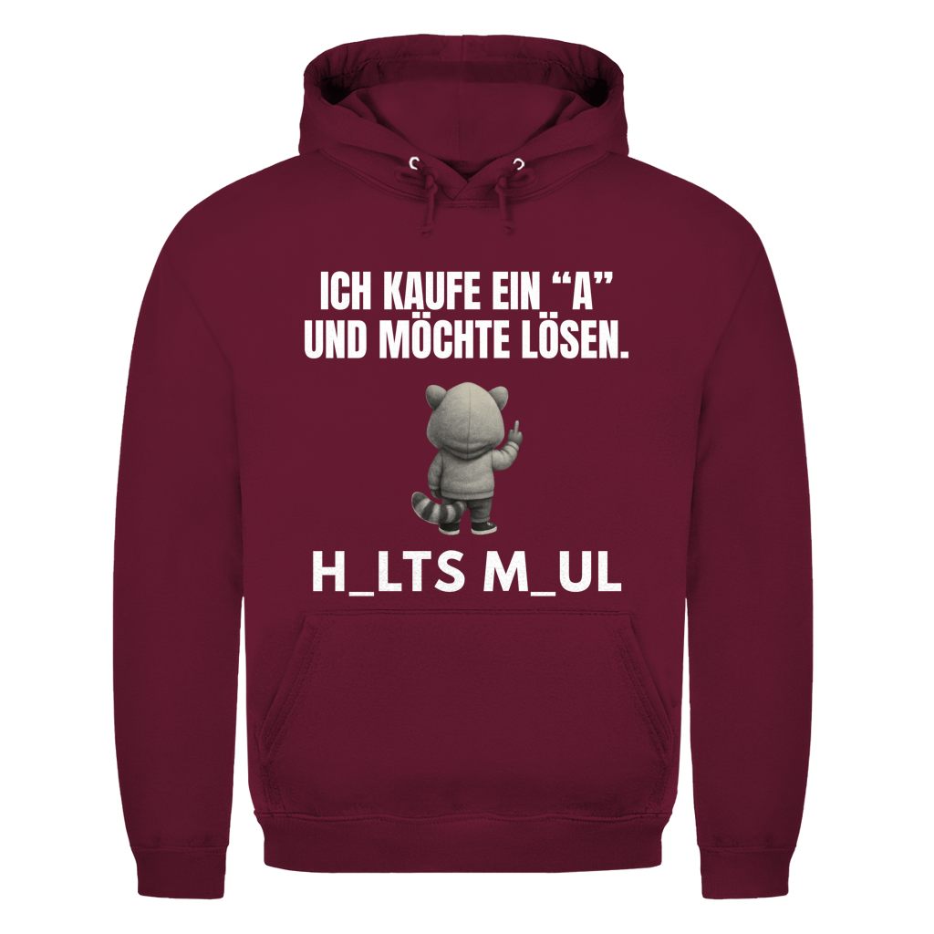 Ich kaufe ein „A“ und möchte lösen – H_alts M_aul – lustiger Hoodie