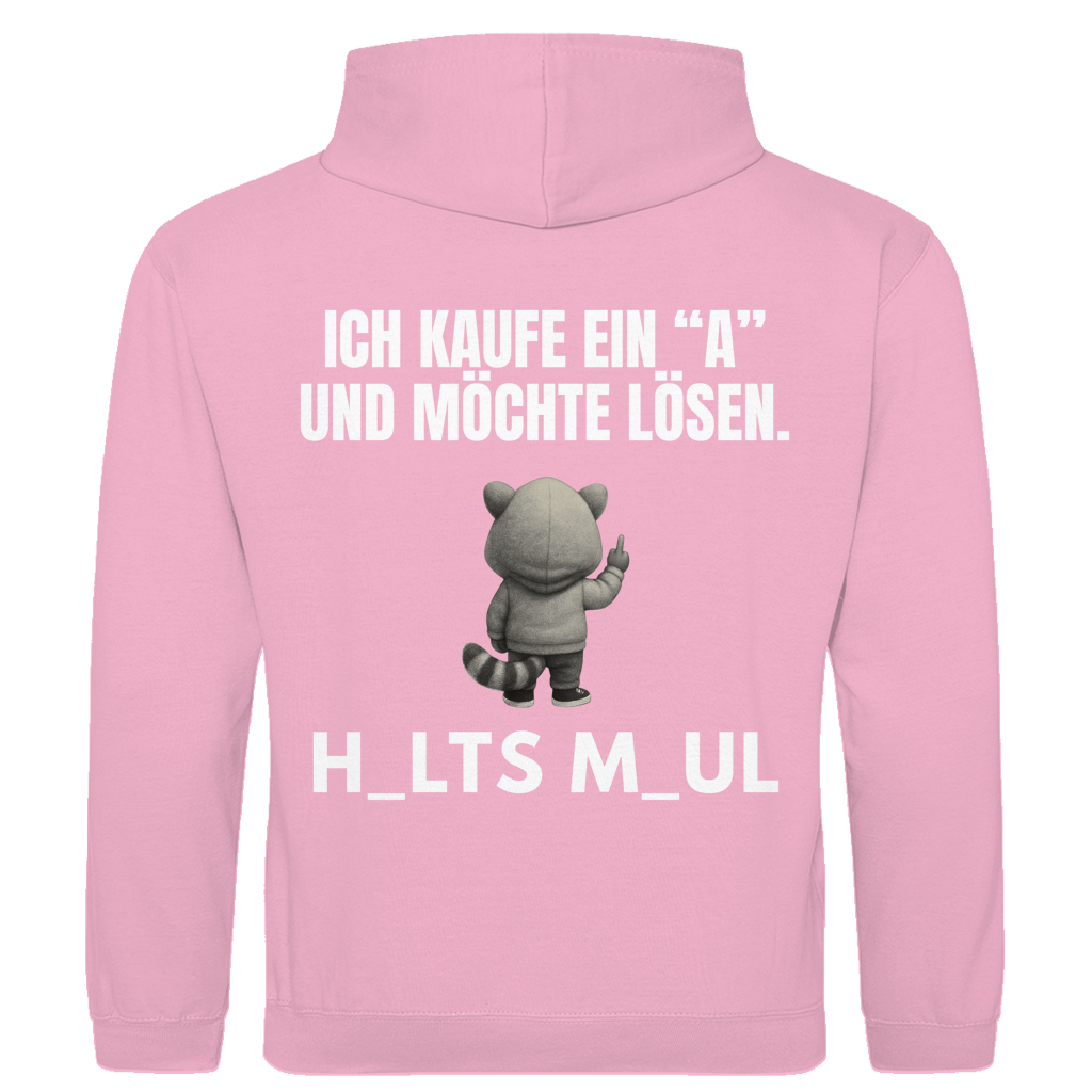 Ich kaufe ein „A“ und möchte lösen – H_alts M_aul – lustiger Hoodie (Backprint)
