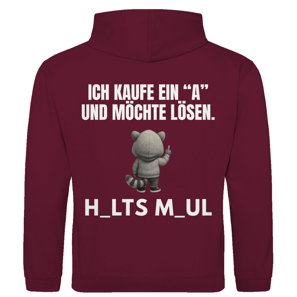 Ich kaufe ein „A“ und möchte lösen – H_alts M_aul – lustiger Hoodie (Backprint)