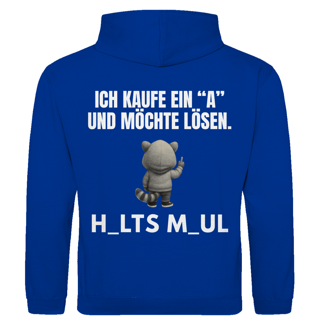Ich kaufe ein „A“ und möchte lösen – H_alts M_aul – lustiger Hoodie (Backprint)