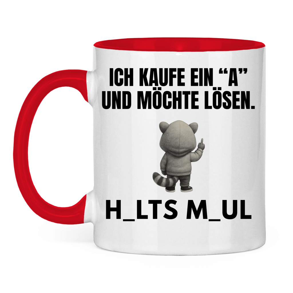 Ich kaufe ein „A“ und möchte lösen – H_alts M_aul – lustige Tasse