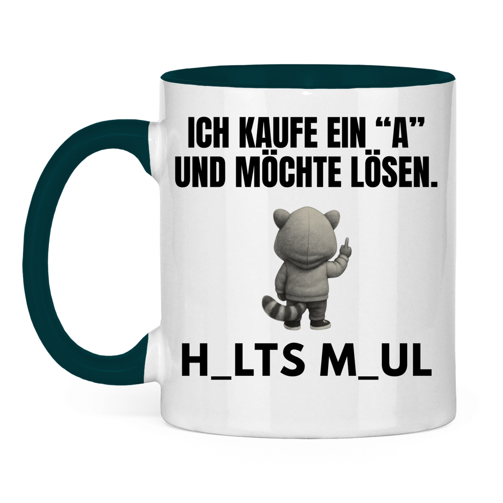 Ich kaufe ein „A“ und möchte lösen – H_alts M_aul – lustige Tasse