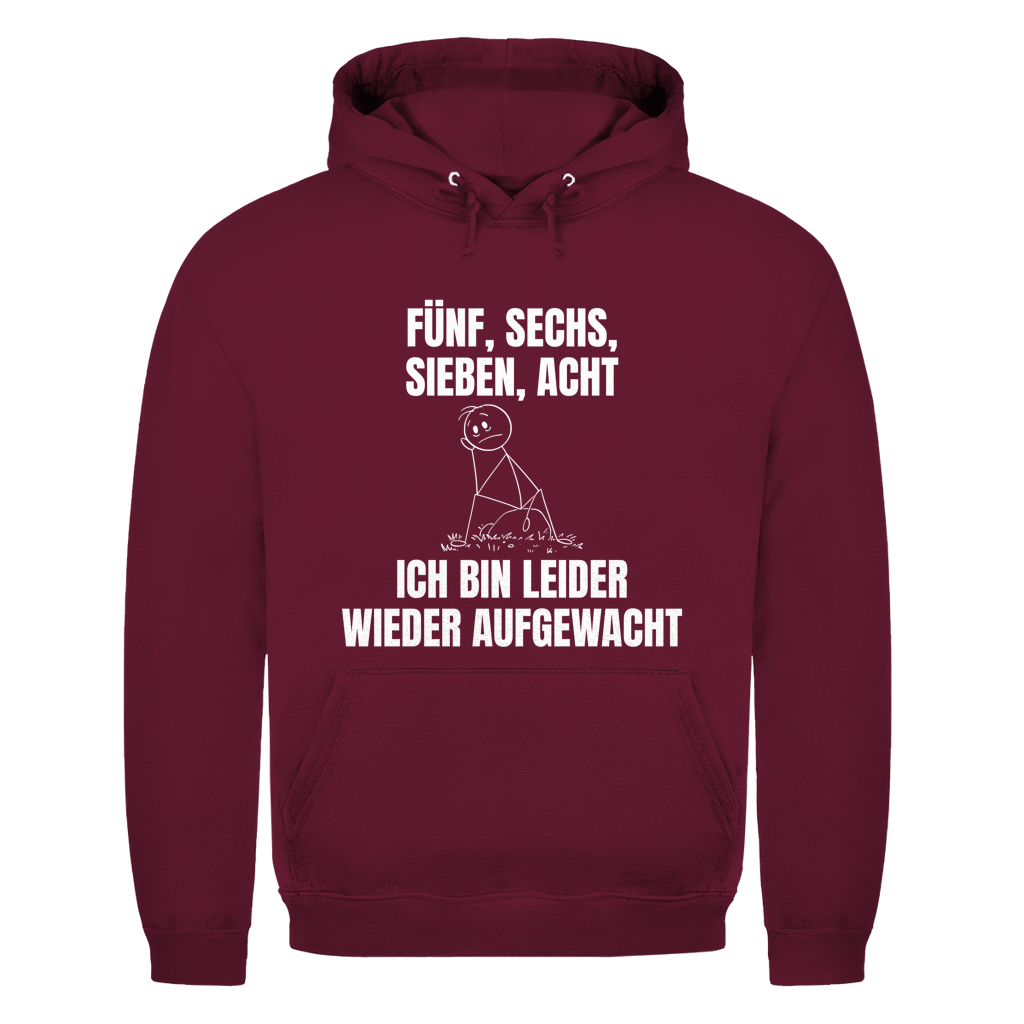Fünf sechs sieben acht – ich bin leider wieder aufgewacht – lustiger Hoodie