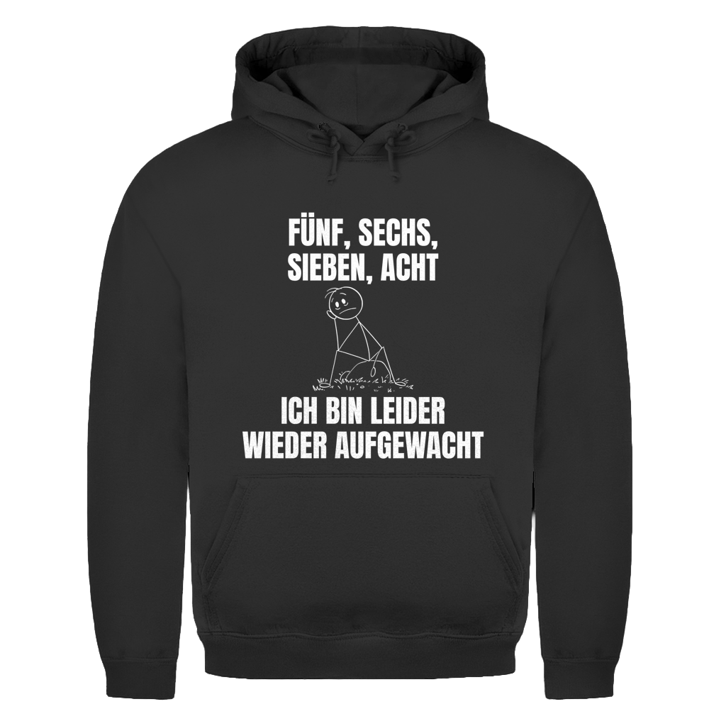Fünf sechs sieben acht – ich bin leider wieder aufgewacht – lustiger Hoodie