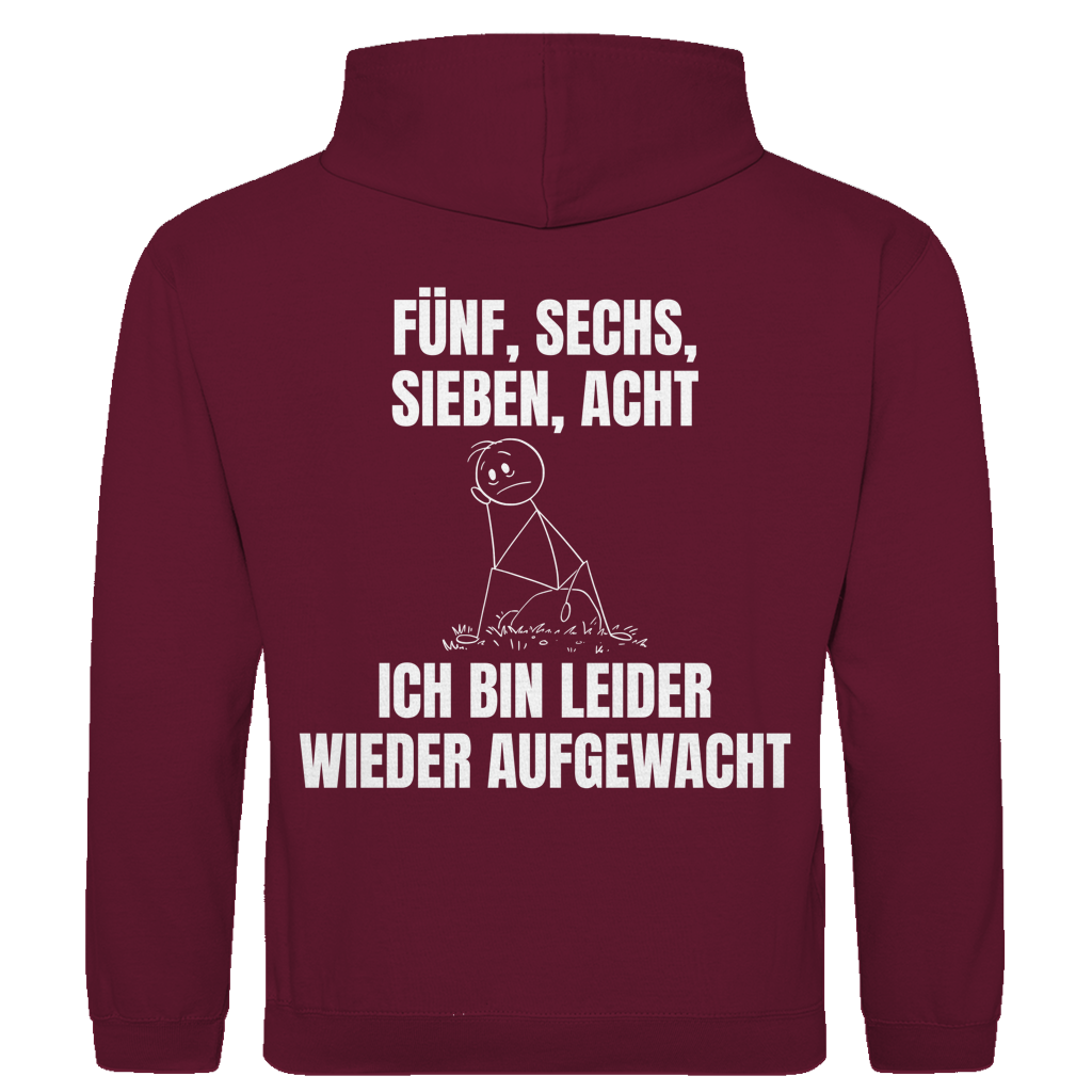 Fünf sechs sieben acht – ich bin leider wieder aufgewacht – lustiger Hoodie (Backprint)