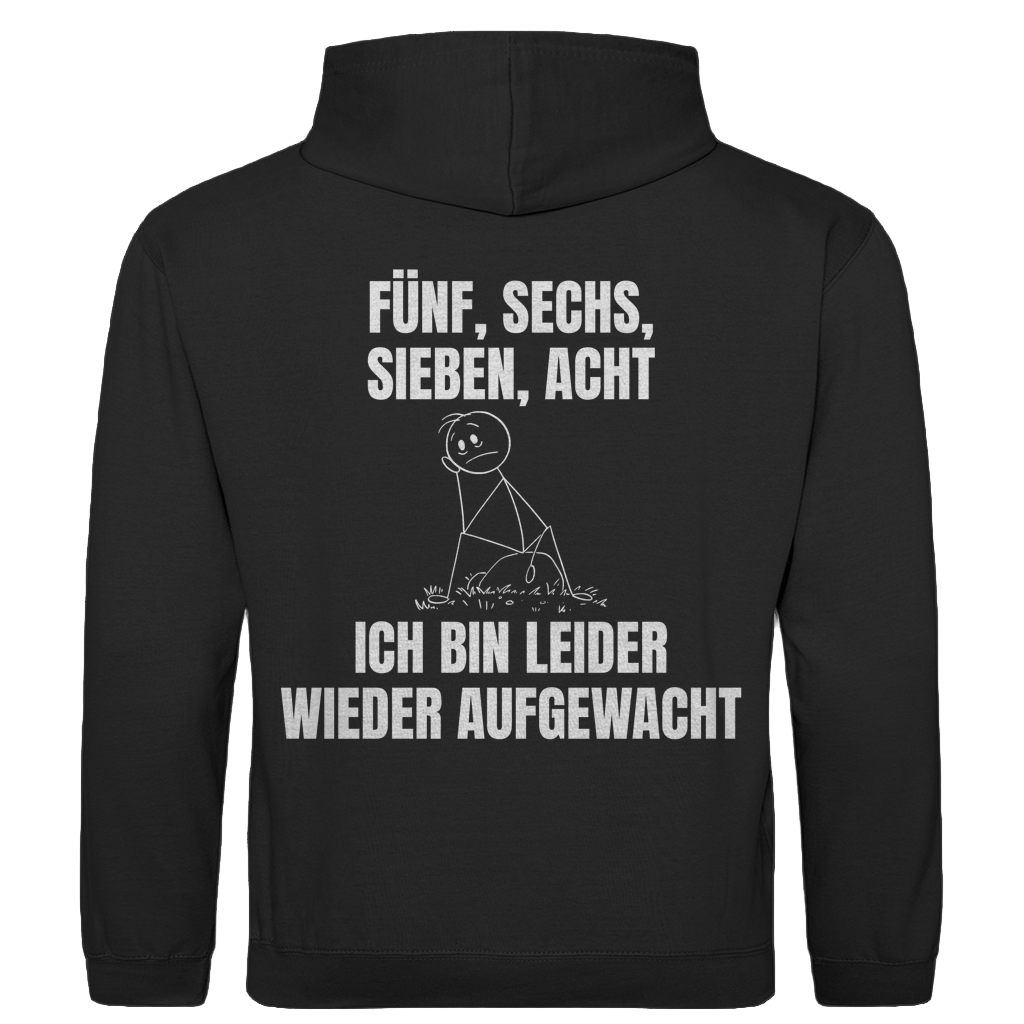 Fünf sechs sieben acht – ich bin leider wieder aufgewacht – lustiger Hoodie (Backprint)