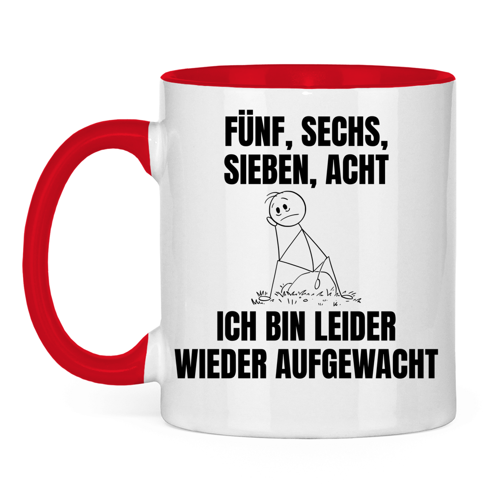 Fünf sechs sieben acht – ich bin leider wieder aufgewacht – lustige Tasse