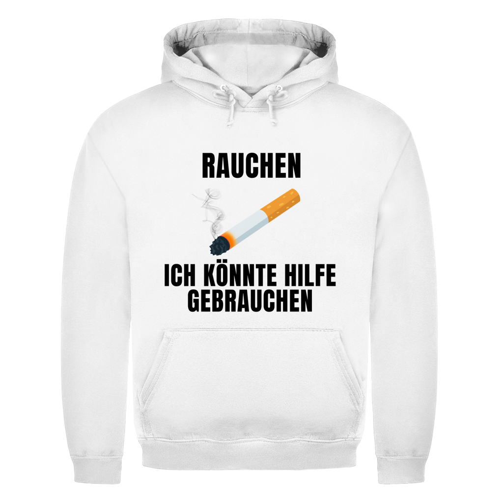 Rauchen – Ich könnte Hilfe gebrauchen – lustiger Hoodie