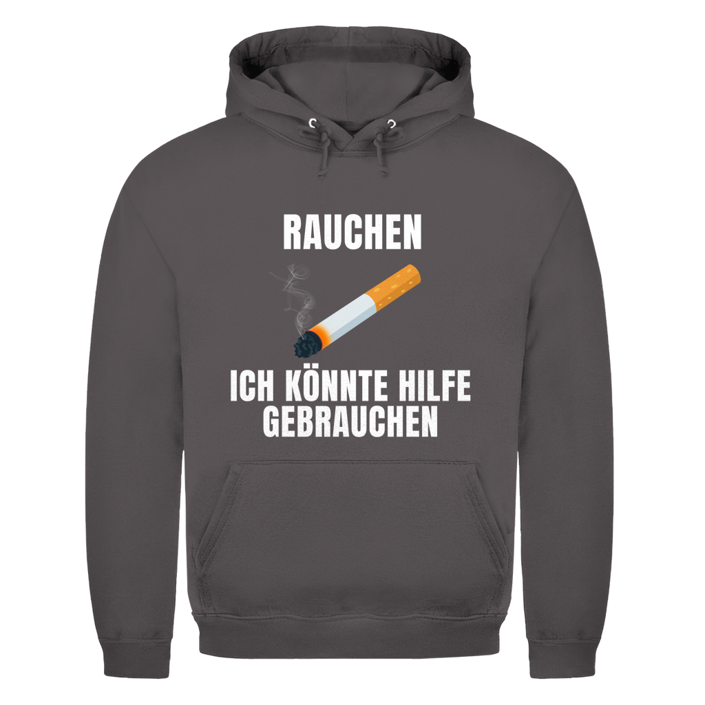 Rauchen – Ich könnte Hilfe gebrauchen – lustiger Hoodie