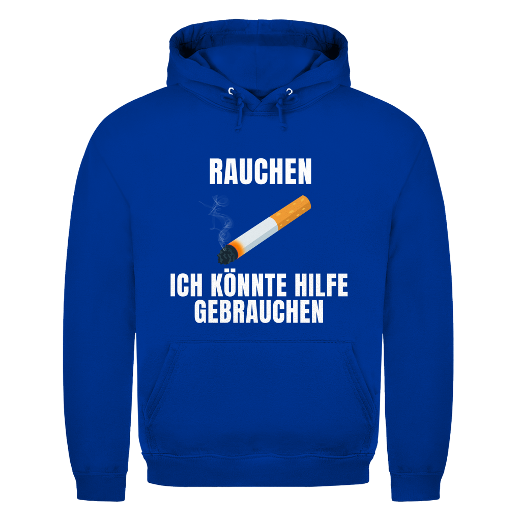 Rauchen – Ich könnte Hilfe gebrauchen – lustiger Hoodie