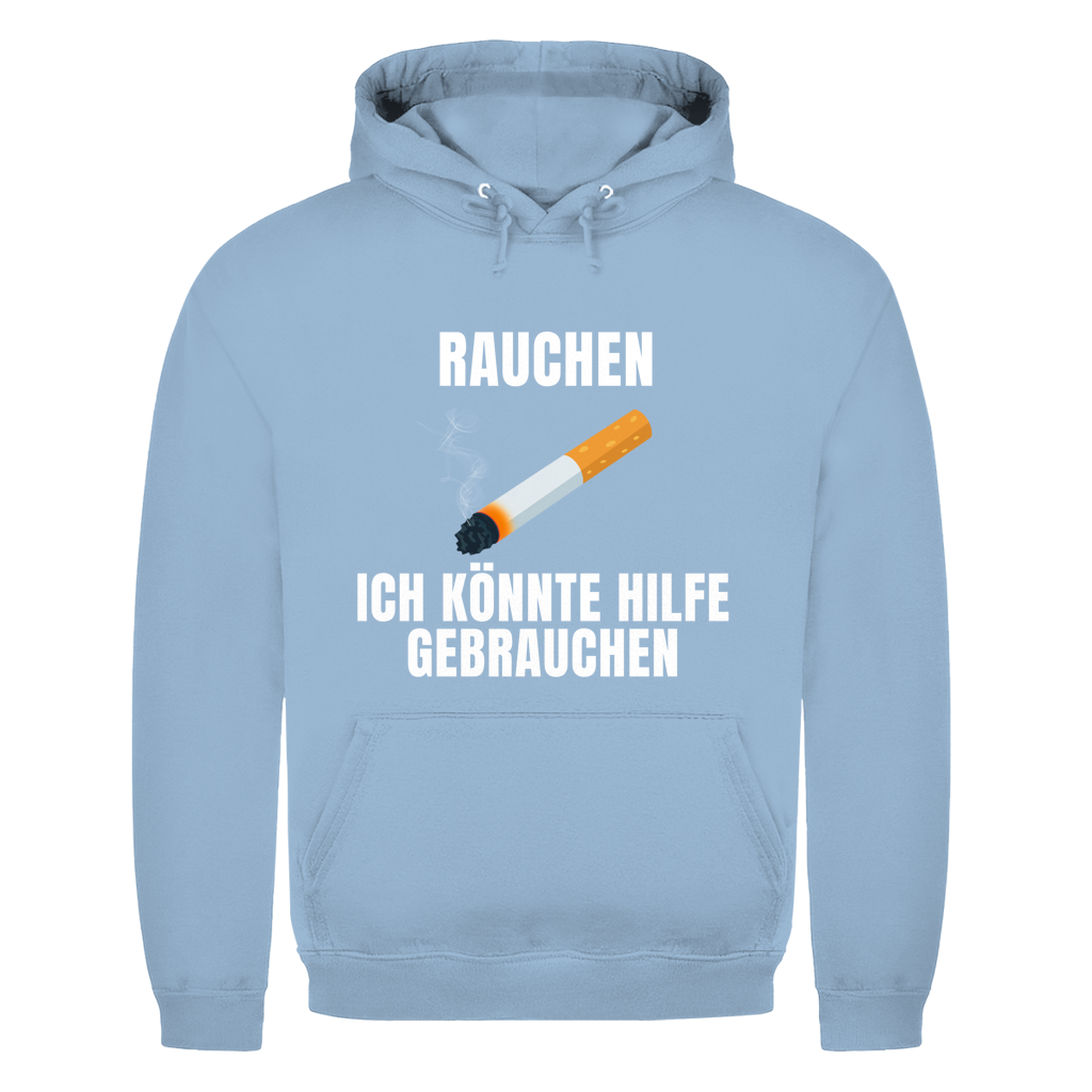 Rauchen – Ich könnte Hilfe gebrauchen – lustiger Hoodie